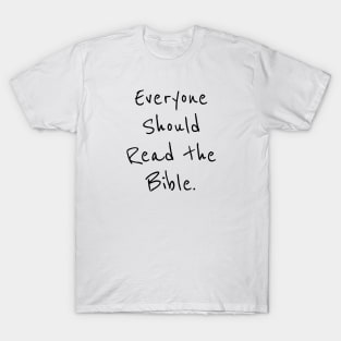 Everyone should read the Bible T-Shirt